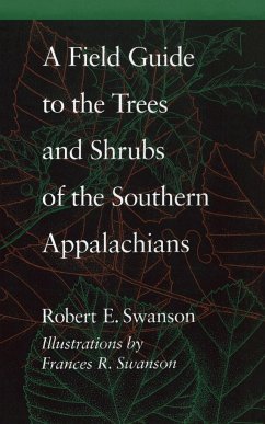 A Field Guide to the Trees and Shrubs of the Southern Appalachians - Swanson, Robert E.