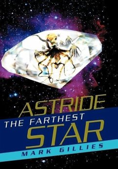 Astride the Farthest Star - Gillies, Mark