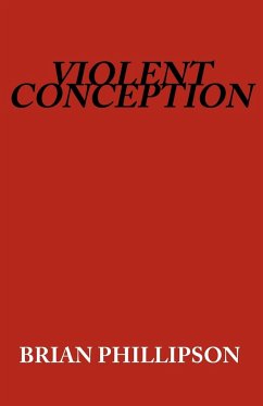 Violent Conception - Phillipson, Brian