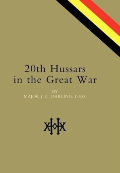 20TH HUSSARS IN THE GREAT WAR - Major J. C. Darling