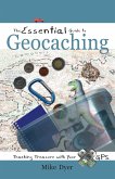 The Essential Guide to Geocaching The Essential Guide to Geocaching