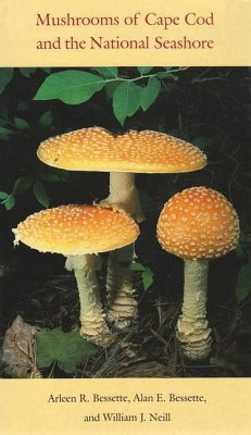 Mushrooms of Cape Cod and the National Seashore - Bessette, Arleen; Bessette, Alan; Neill, William J
