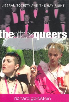 Attack Queers: Liberal Society and the Gay Right - Goldstein, Richard