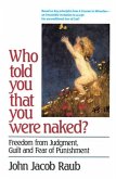Who Told You That You Were Naked?: Freedom from Judgment, Guilt and Fear of Punishment