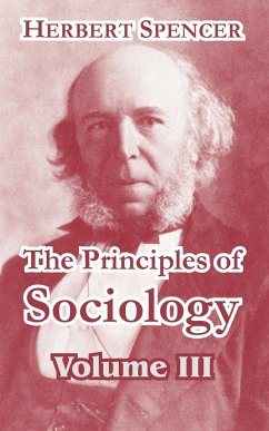 The Principles of Sociology, Volume III - Spencer, Herbert