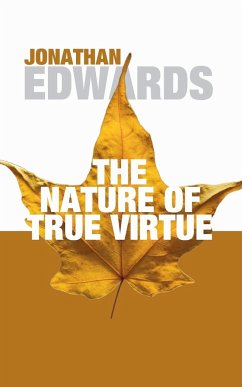 The Nature of True Virtue - Edwards, Jonathan