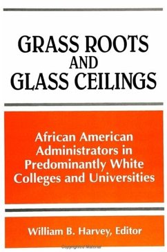 Grass Roots and Glass Ceilings: Observations from African American Administrators in Predominantly White Colleges and Universities