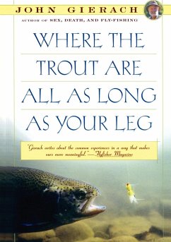 Where the Trout Are All as Long as Your Leg - Gierach, John