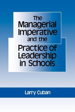 The Managerial Imperative and the Practice of Leadership in Schools - Cuban, Larry