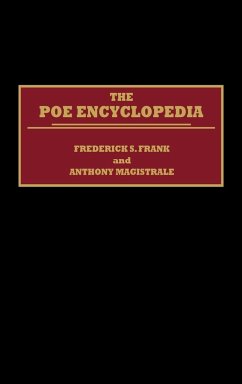 The Poe Encyclopedia - Frank, Frederick S.; Magistrale, Anthony; Magistrale, Tony
