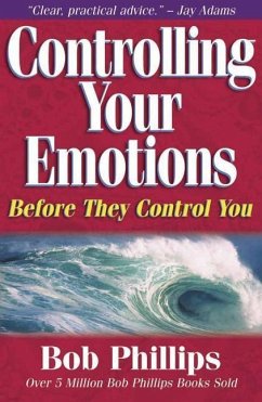 Controlling Your Emotions - Phillips, Bob