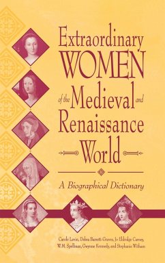 Extraordinary Women of the Medieval and Renaissance World - Barrett-Graves, Debra; Carney, Jo Eldridge; Spellman, W. M.