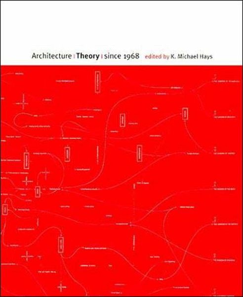 Architecture Theory Since 1968 Architecture Theory Since 1968