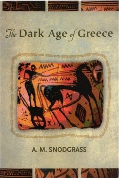 The Dark Age of Greece - Snodgrass, Anthony