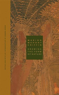 Marion Mahony Griffin: Drawing the Form of Nature