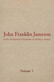 John Franklin Jameson and the Development of Humanistic Scholarship in America