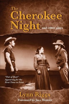 The Cherokee Night and Other Plays - Riggs, Lynn The Cherokee Night and Other Plays - Riggs, Lynn