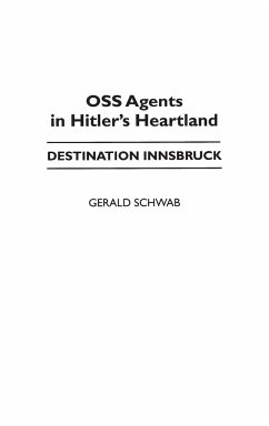 OSS Agents in Hitler's Heartland - Schwab, Gerald