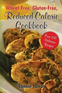 Wheat-Free, Gluten-Free Reduced Calorie Cookbook - Sarros, Connie