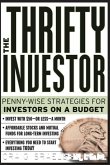 Thrifty Investor: Penny Wise Strategies for Investors on a Budget