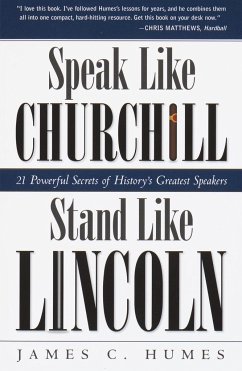 Speak Like Churchill, Stand Like Lincoln - Humes, James C