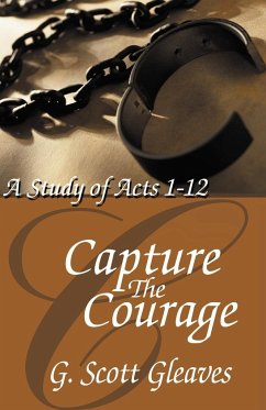 Capture The Courage - Gleaves, G. Scott