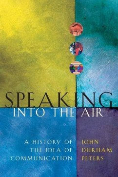 Speaking into the Air - Peters, John Durham