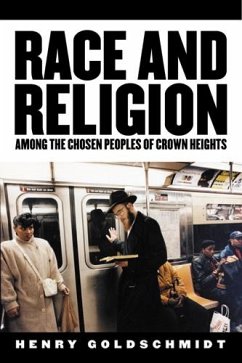 Race and Religion Among the Chosen People of Crown Heights - Goldschmidt, Henry