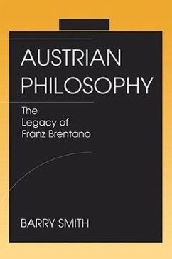 Austrian Philosophy: The Legacy of Franz Brentano - Smith, Barry