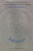 Pathwings: Philosophic & Poetic Reflections on the Hermeneutics of Time & Language