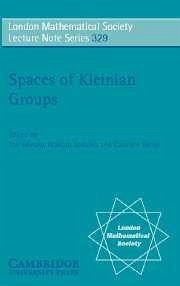 Spaces of Kleinian Groups - Minsky, Yair N. / Sakuma, Makoto / Series, Caroline (eds.)