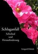 Schlaganfall - Elsholz, Irmgard