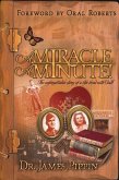 Miracle a Minute: The Unforgettable Story of a Life Lived with God