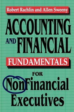 Accounting and Financial Fundamentals for NonFinancial Executives - Rachlin, Robert; Sweeney, Allen