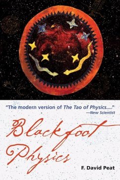 Blackfoot Physics: A Journey Into the Native American Worldview - Peat, F. David