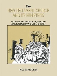 New Testament Church and Its Ministries - Scheidler, Bill; Conner, Kevin