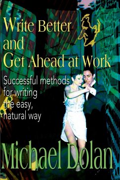 Write Better and Get Ahead at Work - Dolan, Michael