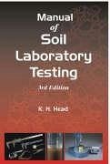 Manual of Soil Laboratory Testing - Head, K H