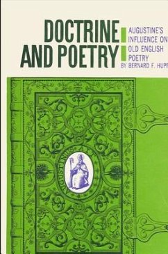 Doctrine and Poetry: Augustine's Influence on Old English Poetry - Huppe, Bernard F.