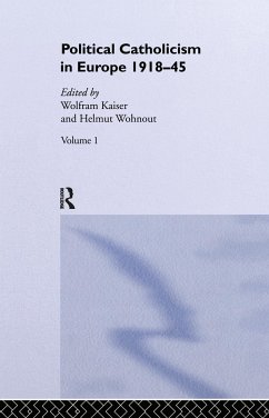Political Catholicism in Europe 1918-1945 - Wolfram Kaiser / Helmut Wohnout (eds.)