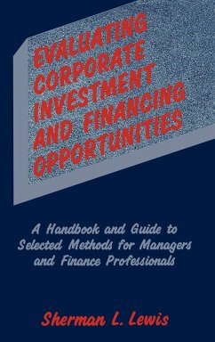 Evaluating Corporate Investment and Financing Opportunities - Lewis, Sherman L.