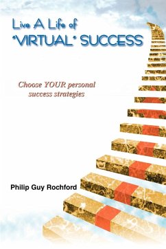 Live a Life of Virtual Success - Rochford, Philip Guy