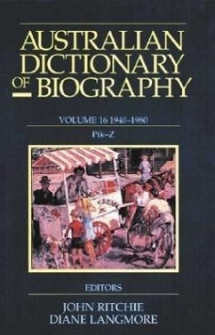 Australian Dictionary of Biography V16: 1940-1980, Pik-Z Volume 16 - Ritchie, John; Diane, Langmore