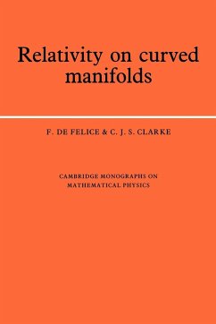 Relativity on Curved Manifolds - De Felice, F.; Clarke, C. J. S.