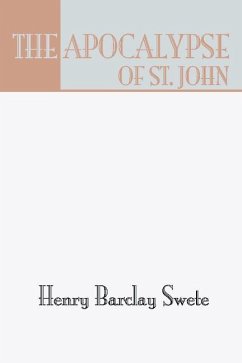 The Apocalypse of St. John: The Greek Text with Introduction Notes and Indices - Swete, Henry Barclay