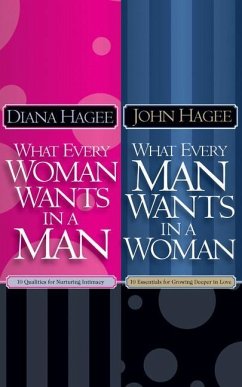 What Every Man Wants in a Woman/What Every Woman Wants in a Man - Hagee, Diana; Hagee, John