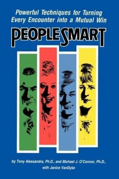 People Smart: Powerful Techniques for Turning Every Encounter Into a Mutual Win - Alessandra, Tony; O'Connor, Michael J.