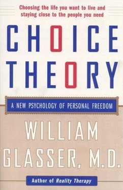 Choice Theory - Glasser, William, M.D.
