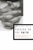 Passing on the Faith: Transforming Traditions for the Next Generations of Jews, Christians, and Muslims