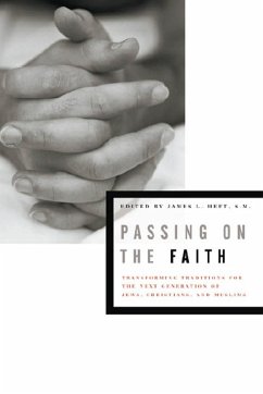 Passing on the Faith: Transforming Traditions for the Next Generations of Jews, Christians, and Muslims